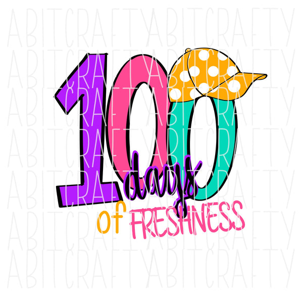 100 Days of Freshness/100 Days of School/ 101 Days of School SVG, PNG, sublimation, digital download, cricut, silhouette, print n cut