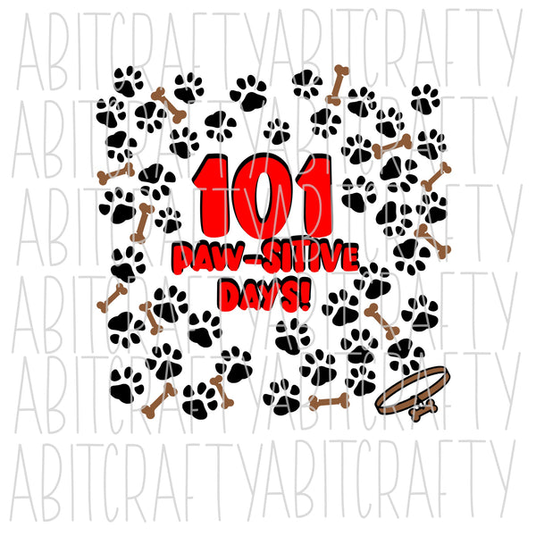 101 Paw-Sitive Days/101 Days of School SVG, PNG, sublimation, digital download, cricut, silhouette, print n cut, waterslide