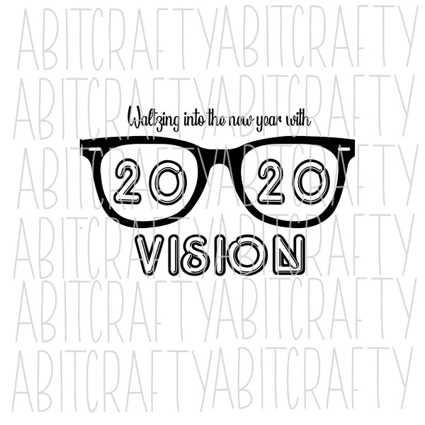 Waltzing Into The New Year With 2020 Vision svg, png, sublimation, digital download, cricut, silhouette