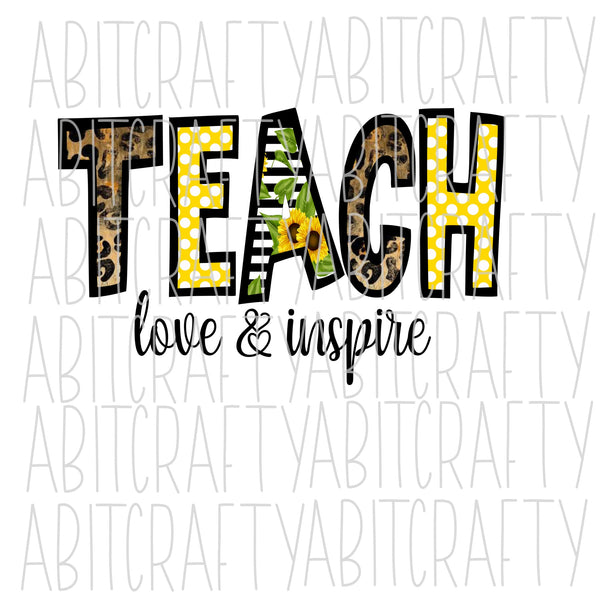 Teach, Love, and Inspire png, sublimation, digital download