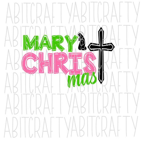 Mary/Merry Christ - mas svg, png, sublimation, digital download