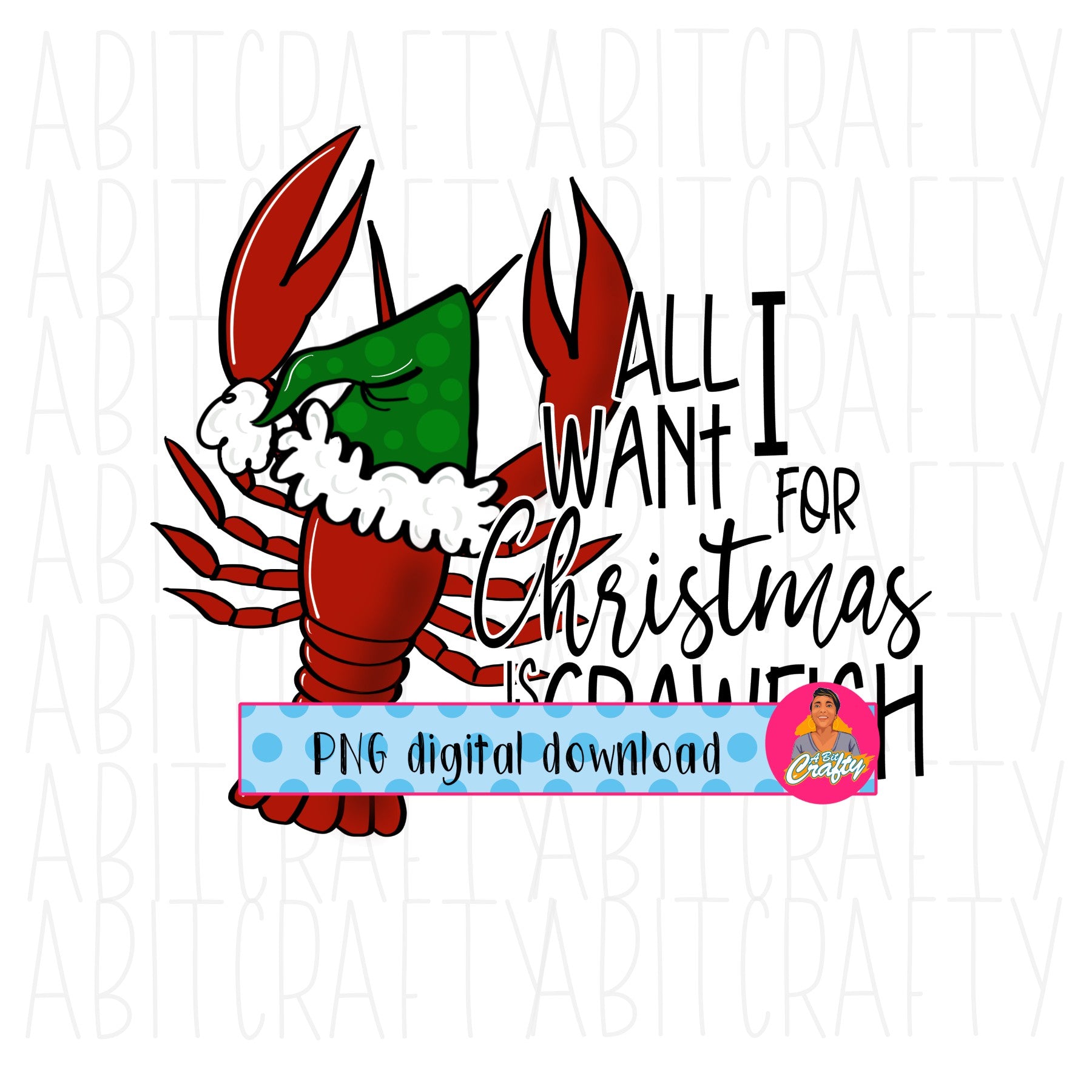 All I Want is Crawfish/Merry Cajun Christmas/South/Southern Christmas/Louisiana png, sublimation, digital download - hand drawn