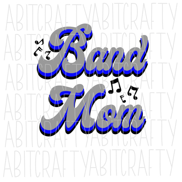 Band Mom svg, png, sublimation, digital download, cricut, silhouette, vector art