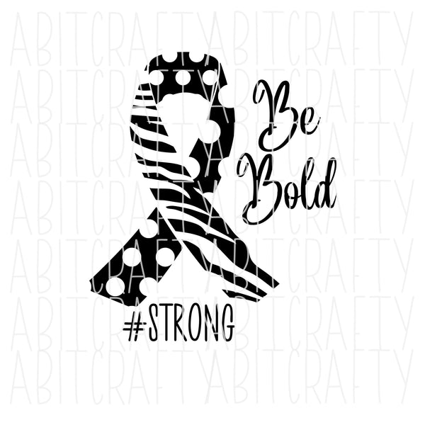 Fight Cancer/Be Brave/Bold svg, png, sublimation, digital download, cricut and silhouette cut file - fully cuttable