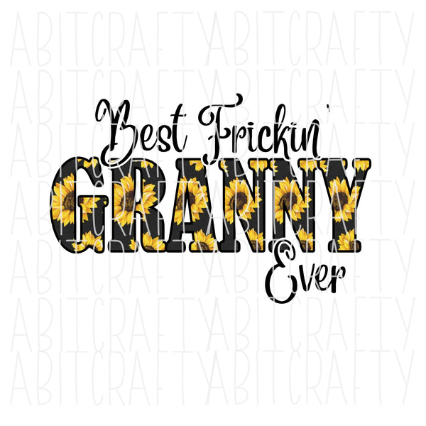 Best Granny/Grandma/Gram/Sunflower/Mother's Day png, sublimation, print then cut, digital download
