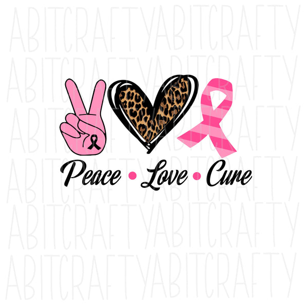 Peace Love Cure -Breast Cancer svg, png, sublimation, digital download, cricut and silhouette cut file