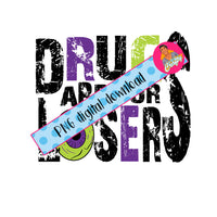 Drugs are for Losers/Drug Free/Red Ribbon Week png, digital download, silhouette and cricut file