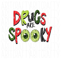 Drugs are Spooky/Drug Free/Red Ribbon Week svg, png, digital download, silhouette and cricut file - fully cuttable!