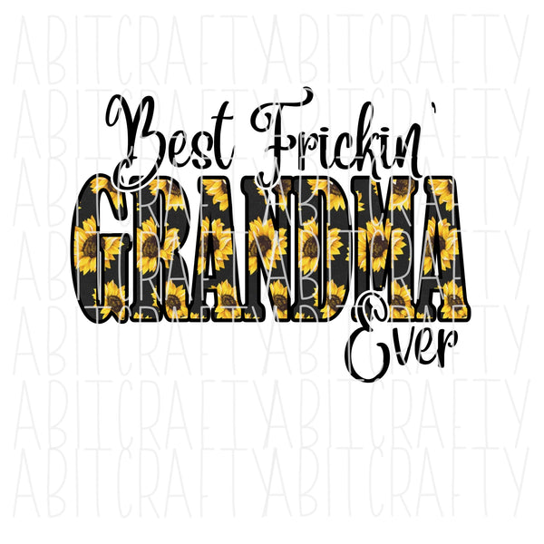 Best Grandma/Gram/Sunflower/Mother's Day png, sublimation, print then cut, digital download