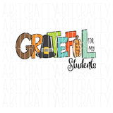 Grateful for my Students/Thankful/Teacher/Thanksgiving Sublimation svg, png, digital download, sublimation, cricut- fully cuttable