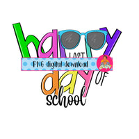 Happy Last Day of School/End of Year/Teacher Shirt/Summer Vacation/Break png, sublimation, digital download - hand drawn