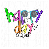 Happy Last Day of School/End of Year/Teacher Shirt/Summer Vacation/Break png, sublimation, digital download - hand drawn