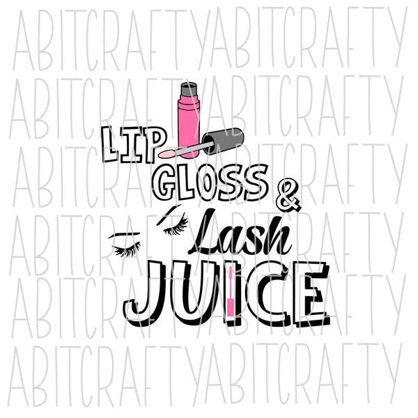 Lip Gloss and Lash Juice svg, png, sublimation, digital download, cricut, silhouette