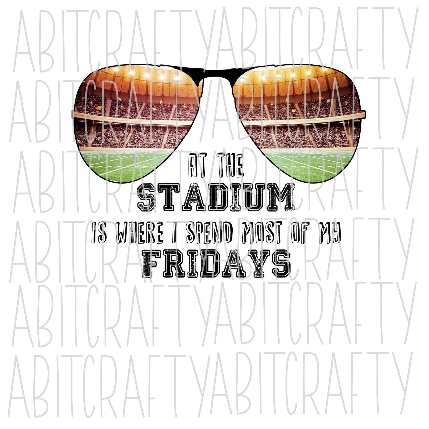 At The Stadium Is Where I Spend Most Of My Fridays PNG, sublimation, digital download