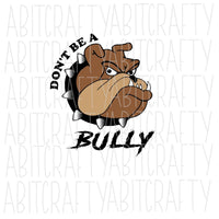 Don't Be A Bully/Bully-Free Zone svg, png, digital download, sublimation, cricut, silhouette