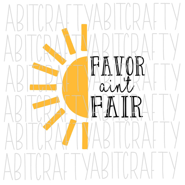 Favor Ain't Fair SVG, PNG, sublimation, digital download, cricut, silhouette