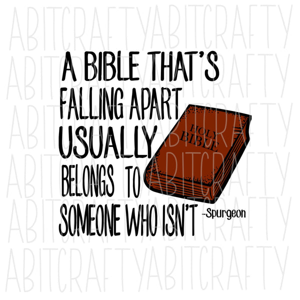 A Bible That's Falling Apart Usually Belongs To Someone Who Isn't svg, png, sublimation, digital download, cricut, silhouette, print n cut