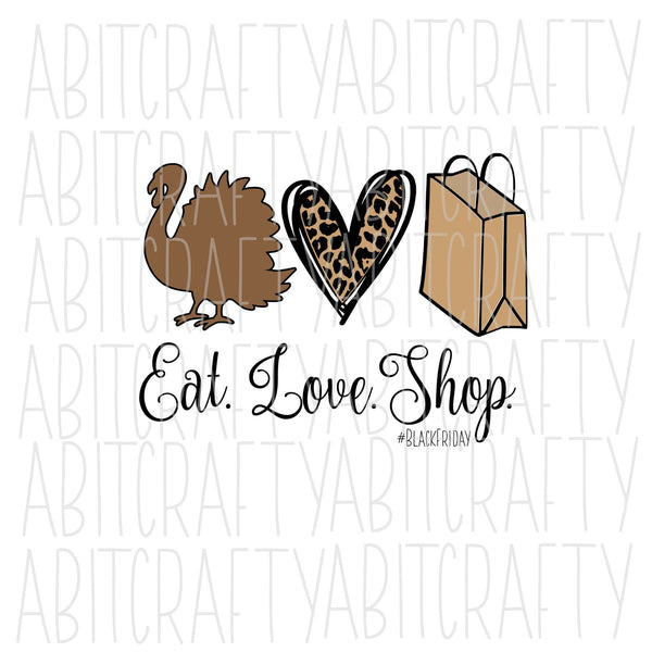 Eat.Love.Shop. #Black Friday svg, png, digital download, silhouette, cricut