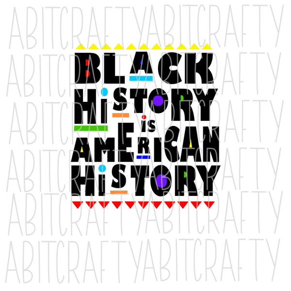 Black History is American History svg, png, sublimation, digital download, cricut, silhouette