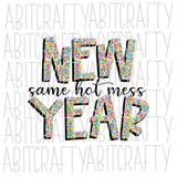 New Year Same Hot Mess/Confetti letters svg, png, sublimation, digital download, cricut, silhouette