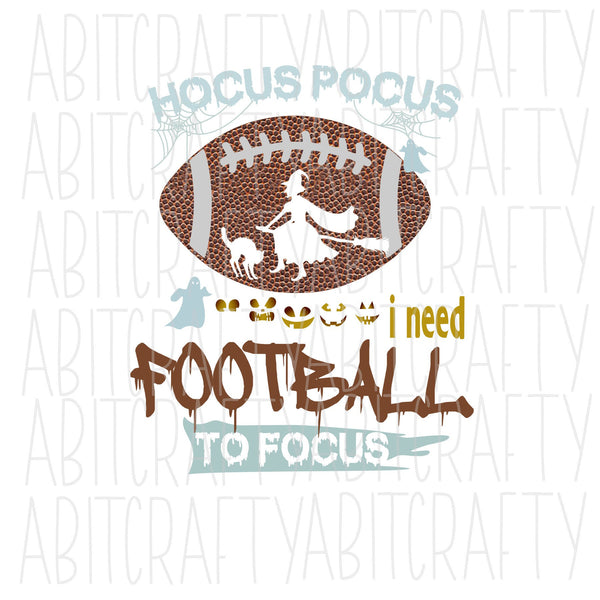 I need football to focus PNG/SVG/sublimation digital download
