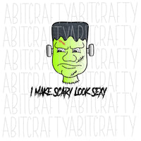 Franken-Fine & I Make Scary Look Sexy svg, png, sublimation, digital download, cricut, silhouette file