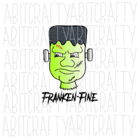 Franken-Fine & I Make Scary Look Sexy svg, png, sublimation, digital download, cricut, silhouette file