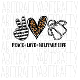 Peace, Love, Military Life svg, png, sublimation, digital download, cricut, silhouette