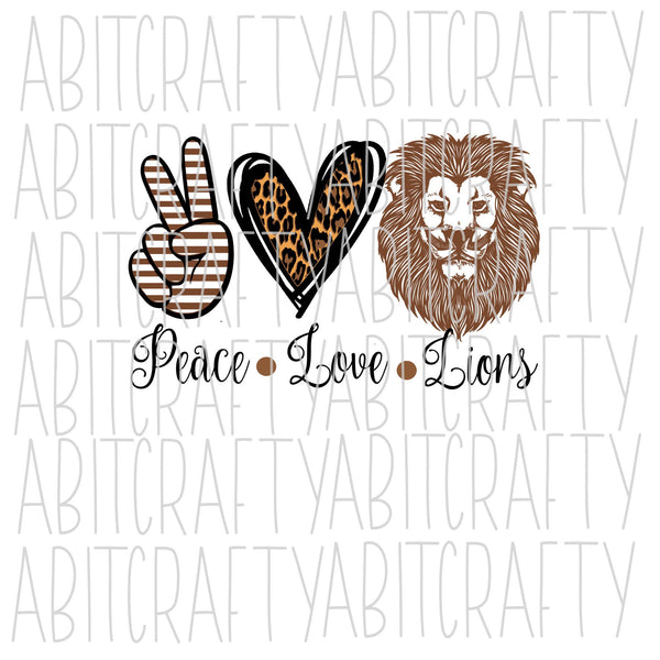 Peace, Love, Lions png/svg/mascot/digital download/sublimation