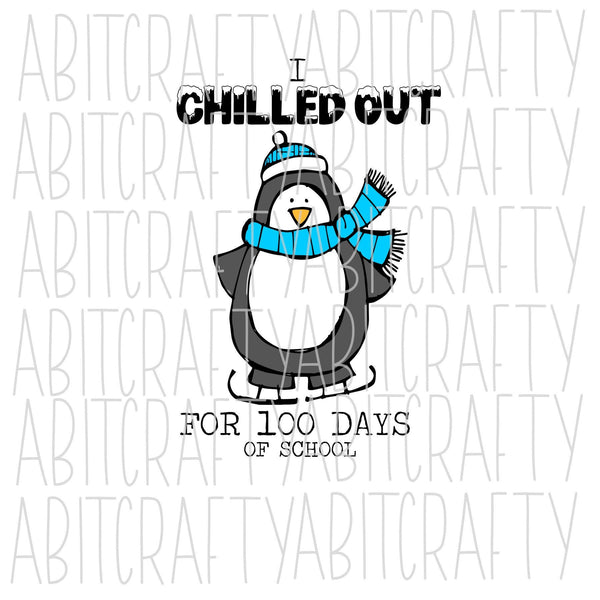 I Chilled Out For 100 Days of School SVG, PNG, sublimation, digital download, cricut, silhouette