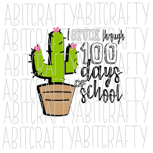 I Stuck Through 100 Days of School SVG, PNG, sublimation, digital download, cricut, silhouette