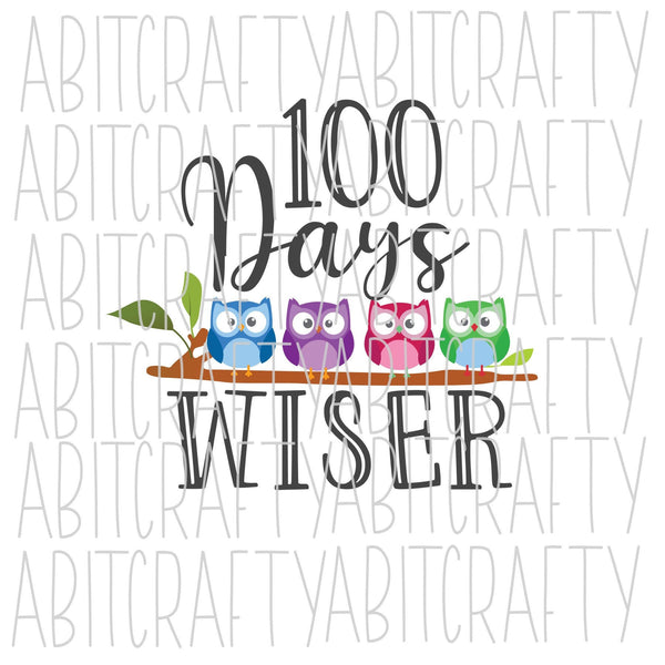 100 Days Wiser svg, png, sublimation, digital downloads, cricut, silhouette