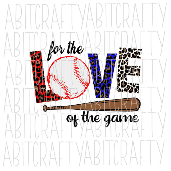 For the Love of baseball SVG, PNG, sublimation, digital download, silhouette, waterslide, print n cut