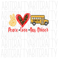 Peace, Love, Bus Driver SVG/PNG/Sublimation/Digital Download, cricut, silhouette - 2 styles included