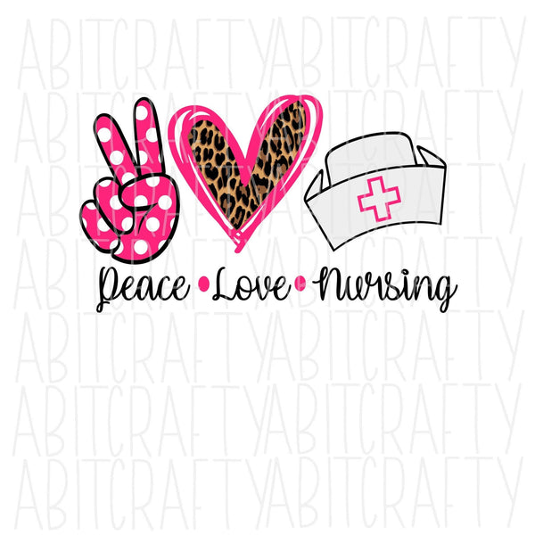 Peace Love Nursing/Essential SVG/PNG/Sublimation Digital Download