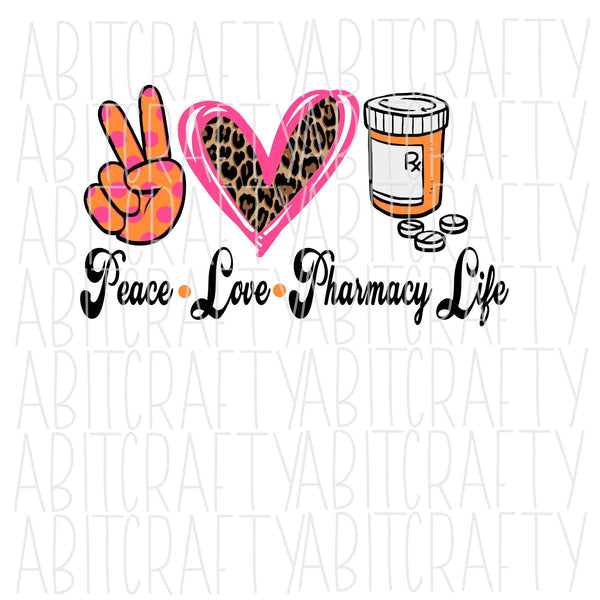 Peace Love Pharmacy Life/Pharmacy Tech svg, png, sublimation, digital download, vector art