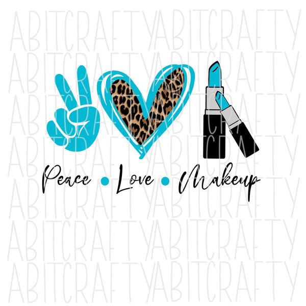 Peace Love Makeup svg, png, sublimation, digital download, cricut, silhouette
