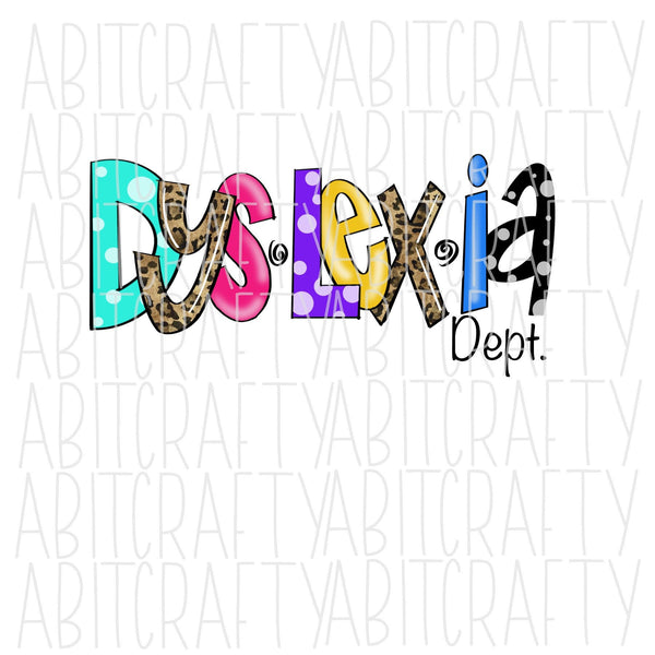 Dyslexia Dept. png, sublimation, digital download - 2 styles included !