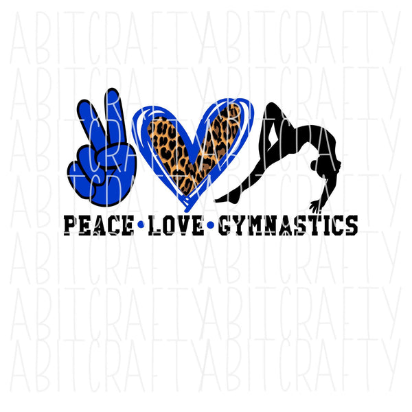 Peace, Love, Gymnastics SVG, PNG, Sublimation, digital download, cricut, silhouette
