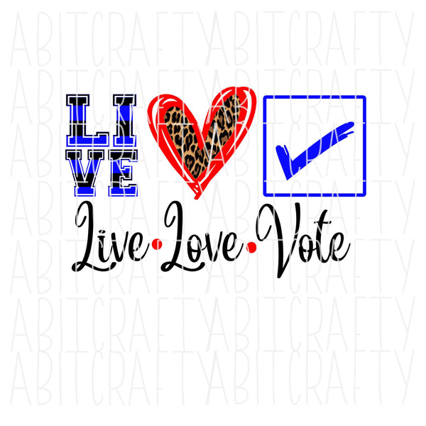 Peace, Love, Vote/Live, Love, Vote SVG, PNG, Sublimation, Digital Download, silhouette, cricut, print and cut - 2 styles included