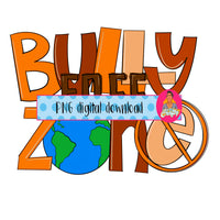 Anti-Bullying/No Bullying/Bully Free/Orange/Peace/School/Teacher Design/World/ png, digital download, sublimation, print then cut