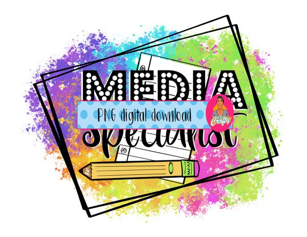 Media Specialist/Librarian Splatter Paint/Multicolor Letter/School Librarian/Books/Read  PNG, Sublimation/Digital Download