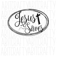 Jesus Saves svg, png, sublimation, digital download, vector art - hand drawn