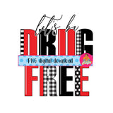 Let's Be Drug Free/No to Drugs/Drug Free, Red Ribbon Week png, sublimation, digital download