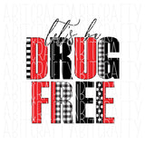 Let's Be Drug Free/No to Drugs/Drug Free, Red Ribbon Week png, sublimation, digital download