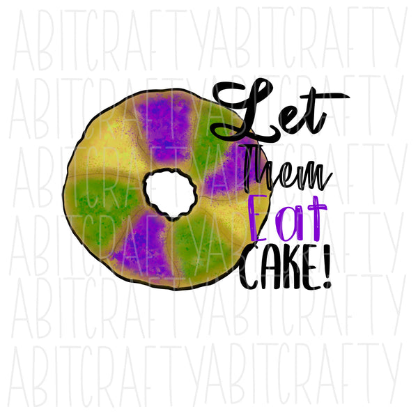 Let Them Eat Cake PNG, sublimation, digital download