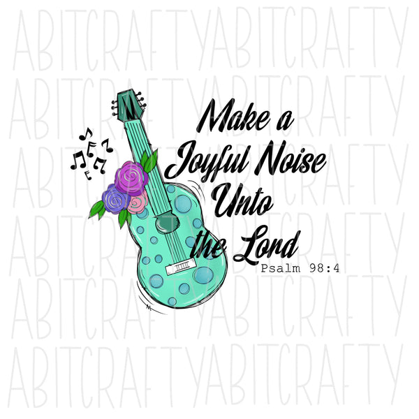 Joyful Noise/Guitar png, sublimation, digital download - hand drawn