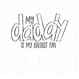 Daddy/Father's Day/Biggest Fan SVG, PNG, sublimation, digital download, vector art, cricut, silhouette