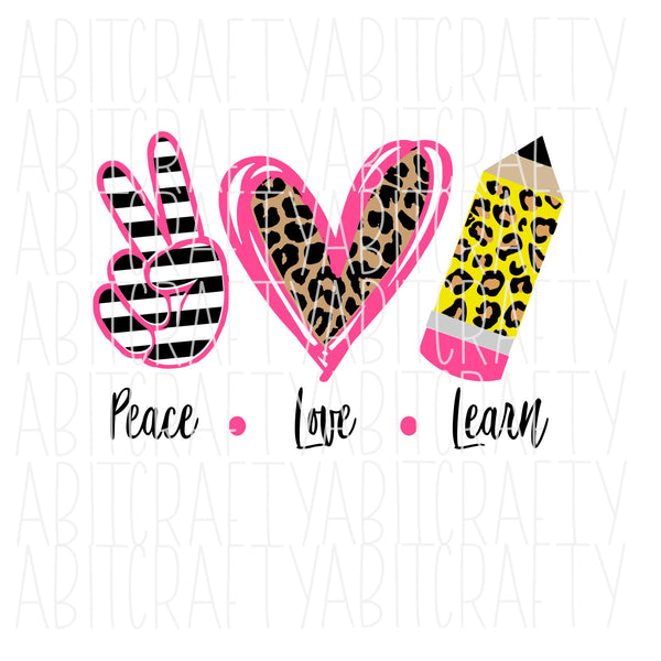 Peace, Love, Learn SVG/PNG/Sublimation/Digital Download, cricut, silhouette