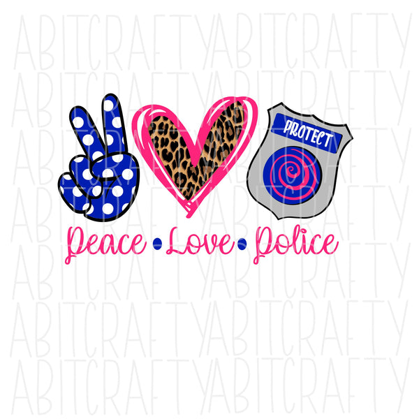 Peace Love Police/Cop Life/HERO png, sublimation, digital download